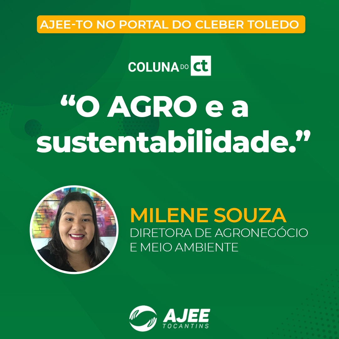 Espaço AJEE-TO na Coluna do Cleber Toledo - O Agro e a Sustentabilidade